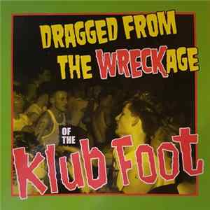 Various - Dragged From The Wreckage Of The Klub Foot Mp3