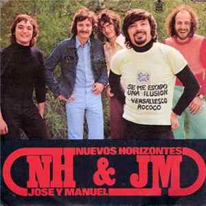 Nuevos Horizontes & Jose Y Manuel - Se Me Escapo Una Ilusion / Versallesco Rococo Mp3