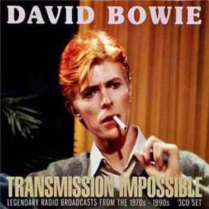 David Bowie - Transmission Impossible (Legendary Radio Broadcasts From The 1970s - 1990s) Mp3
