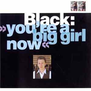 Black - You're A Big Girl Now Mp3
