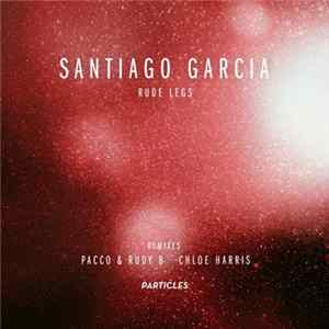 Santiago Garcia - Rude Legs Mp3