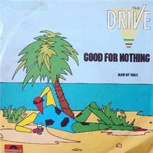 The Drive - Good For Nothing Mp3