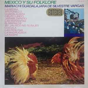 Mariachi Guadalajara De Silvestre Vargas - Mexico Y Su Folklore Mp3