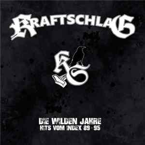 Kraftschlag - Die Wilden Jahre (Hits Vom Index 89 - 95) Mp3