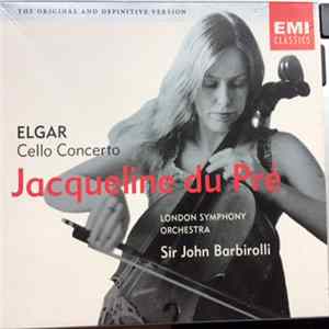Elgar - Jacqueline du Pré - Sir John Barbirolli - London Symphony Orchestra - Janet Baker - Cello Concerto / Sea Pictures Mp3