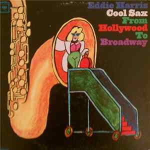 Eddie Harris - Cool Sax From Hollywood To Broadway Mp3
