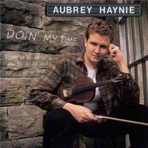 Aubrey Haynie - Doin' My Time Mp3