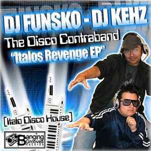 DJ Funsko - DJ Kehz - The Disco Contraband - Italos Revenge EP Mp3
