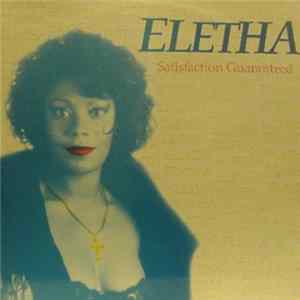 Eletha - Satisfaction Guaranteed Mp3