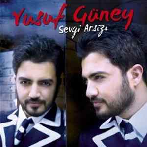 Yusuf Güney - Sevgi Arsızı Mp3