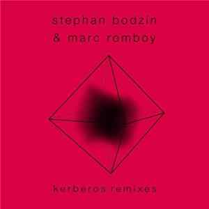 Stephan Bodzin & Marc Romboy - Kerberos (Remixes) Mp3