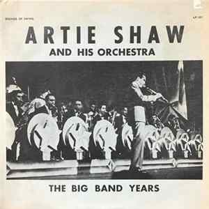 Artie Shaw And His Orchestra - The Big Band Years Mp3