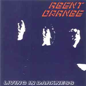 Agent Orange - Living In Darkness Mp3