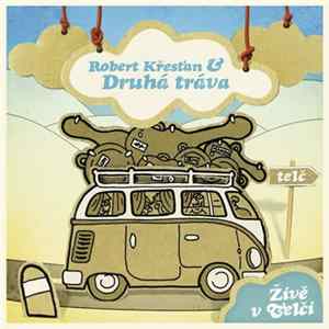 Robert Křesťan & Druhá Tráva - Živě V Telči Mp3