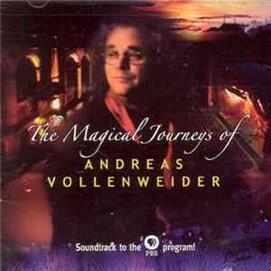 Andreas Vollenweider - The Magical Journeys Of Andreas Vollenweider Mp3