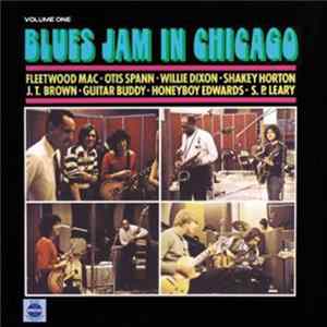 Fleetwood Mac, Otis Spann, Willie Dixon, Shakey Horton, J.T. Brown, Guitar Buddy, Honey Boy Edwards, S.P. Leary - Blues Jam In Chicago - Volume One Mp3