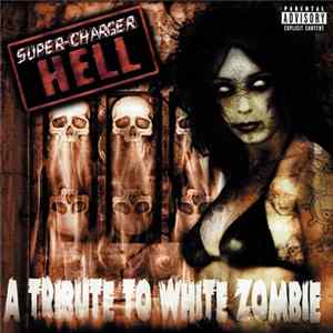Various - Super-Charger Hell: A Tribute To White Zombie Mp3