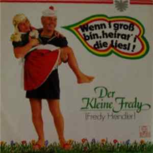 Der kleine Fredy , Musik: Kathreiner Musikanten - Wenn I Groß Bin, Heirat' I Die Liesl! Mp3