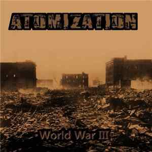 Atomization - World War III Mp3