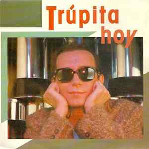Trúpita - Hoy / No Tengo Miedo A la Cirugia Mp3
