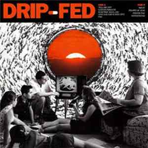 Drip-Fed - Drip-Fed Mp3