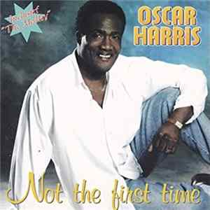 Oscar Harris - Not The First Time Mp3