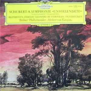 Schubert / Beethoven : Berliner Philharmoniker · Herbert von Karajan - Symphonie Nr. 8 »Unvollendete« / Fidelio · Leonore III · Coriolan (Ouvertüren) Mp3