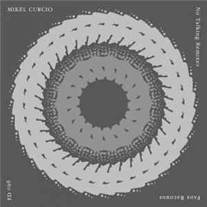 Mikel Curcio - No Talking Remixes Mp3