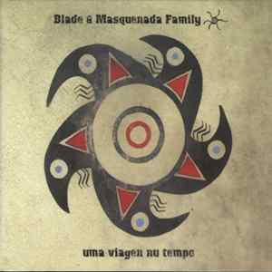 Blade & Masquenada Family - Uma Viagen Nu Tempo Mp3