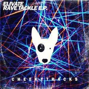 Elivate - Rave Tackle E.P. Mp3