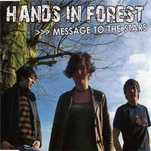Hands In Forest - Message To The Stars Mp3