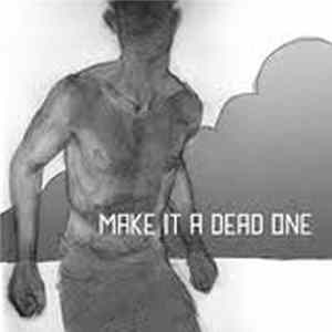 Make It A Dead One - The World Is Running Out Of Letters Mp3