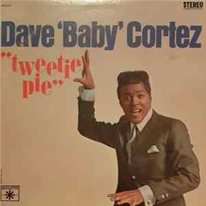 Dave "Baby" Cortez - Tweetie Pie Mp3