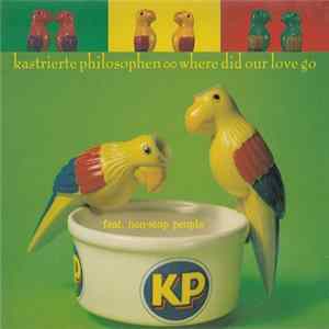 Kastrierte Philosophen Feat. Non-Stop People - Where Did Our Love Go Mp3