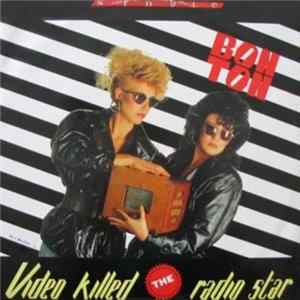 Bon Ton - Video Killed The Radio Star Mp3