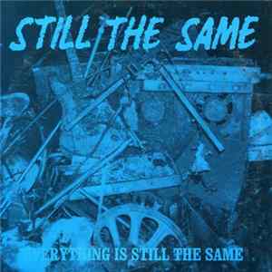 Still The Same - Everything Is Still The Same Mp3