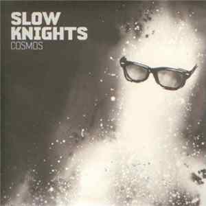 Slow Knights - Cosmos Mp3