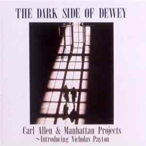 Carl Allen & Manhattan Projects - The Dark Side Of Dewey Mp3