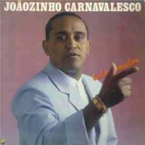 Joãozinho Carnavalesco - Tudo Mudou Mp3