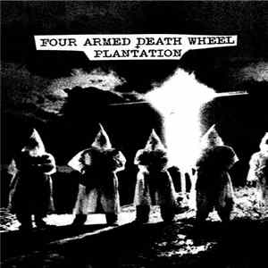 Four Armed Death Wheel + Plantation - Four Armed Death Wheel + Plantation Mp3