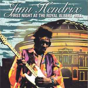 Jimi Hendrix - First Night At The Royal Albert Hall Mp3