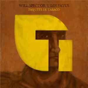 Will Spector Y Los Fatus - Paquete De Tabaco Mp3