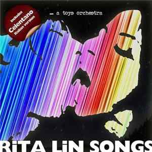 ...A Toys Orchestra - Rita Lin Songs Mp3