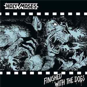 Holy Moses - Finished With The Dogs Mp3