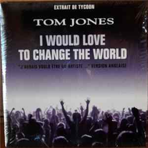 Tom Jones - I Would Love To Change The World (From Tycoon) Mp3