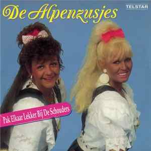 De Alpenzusjes - Pak Elkaar Lekker Bij De Schouders Mp3