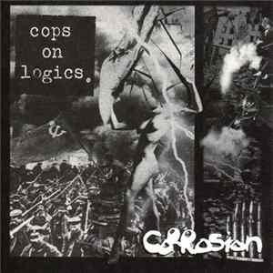 Corrosion - Cops On Logics Mp3