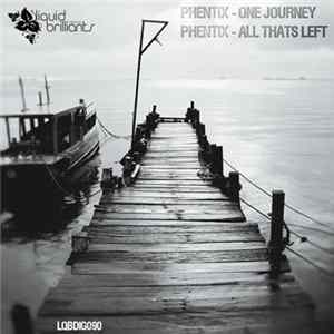 Phentix - One Journey / All That's Left Mp3