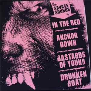 In The Red / Anchor Down / Bastards Of Young / Drunken Boat - The Savage Sounds Of Mp3