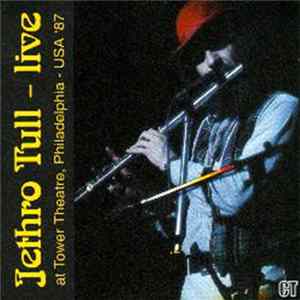 Jethro Tull - Live At The Tower Theatre, Philadelphia - USA '87 Mp3